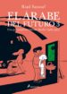 el arabe del futuro (vol. iii): una juventud en oriente medio (1985-1987)-9788416131334 el arabe del futuro (vol. iii): una juventud en oriente medio (1985 1987) 9788416131334