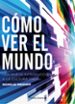 como ver el mundo (ebook)-9788449332234 como ver el mundo (ebook) 9788449332234