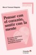 PENSAR CON EL CORAZON, SENTIR CON LA MENTE: RECURSOS DIDACTICOS DE EDUCACION EMOCIONAL SISTEMICA MULTIDIMENSIONAL MERCE TRAVESET VILAGINES PENSAR CON EL CORAZON, SENTIR CON LA MENTE: RECURSOS DIDACTICOS DE EDUCACION EMOCIONAL SISTEMICA MULTIDIMENSIONAL MERCE TRAVESET VILAGINES