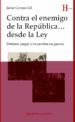 contra el enemigo de la republica desde la ley: detener, juzgar y encarcelar en guerra-9788416170654 contra el enemigo de la republica desde la ley: detener, juzgar y encarcelar en guerra 9788416170654