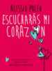 escucharas mi corazon-9788490430354 escucharas mi corazon 9788490430354