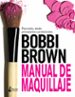 MANUAL DE MAQUILLAJE DE BOBBI BROWN BOBBI BROWN