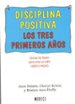 disciplina positiva. los tres primeros años-9788497991674 disciplina positiva. los tres primeros años 9788497991674