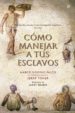 como manejar a tus esclavos (ebook)-9788490607084 como manejar a tus esclavos (ebook) 9788490607084