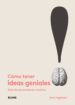 como tener ideas geniales. guia de pensamiento creativo-9788498018684 como tener ideas geniales. guia de pensamiento creativo 9788498018684