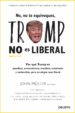 no, no te equivoques, trump no es liberal-9788423428694 no, no te equivoques, trump no es liberal 9788423428694