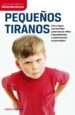 pequeños tiranos: como lograr que tus hijos pasen a ser niños des obedientes a adolescentes responsables-9788448067694 pequeños tiranos: como lograr que tus hijos pasen a ser niños des obedientes a adolescentes responsables 9788448067694