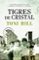 tigres de cristal-toni hill-9788466347204 tigres de cristal toni hill 9788466347204