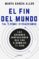 el fin del mundo tal y como lo conocemos-marta garcia aller-9788408175384 el fin del mundo tal y como lo conocemos marta garcia aller 9788408175384