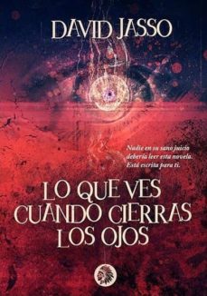Portada de LO QUE VES CUANDO CIERRAS LOS OJOS