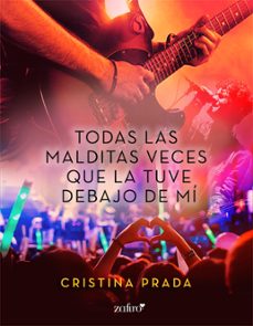 Portada de TODAS LAS MALDITAS VECES QUE LA TUVE DEBAJO DE MI (EBOOK)