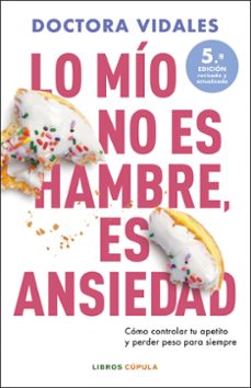Portada de LO MIO NO ES HAMBRE, ES ANSIEDAD (NUEVA ED. ACTUALIZADA)