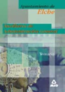 Portada de AUXILIARES DE ADMINISTRACION GENERAL DEL AYUNTAMIENTO DE ELCHE: T EMARIO