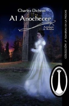 Portada de AL ANOCHECER : ANTOLOGIA DE RELATOS