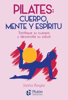 Portada de PILATES: CUERPO, MENTE Y ESPIRITU
