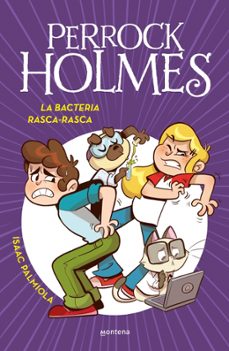 Portada de PERROCK HOLMES 20 - LA BACTERIA RASCA-RASCA (EBOOK)