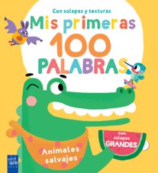 Portada de MIS PRIMERAS 100 PALABRAS ANIMALES SALVAJES TEXTURAS