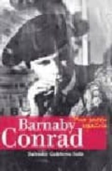 Portada de BARNABY CONRAD: UNA PASION ESPAÑOLA