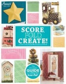 Descargando libros a ipod gratis SCORE, FOLD, CREATE!: THE ULTIMATE GUIDE TO PAPER CRAFTING WITH S COR-PAL(R)