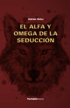 EL ALFA Y OMEGA DE LA SEDUCCIÓN EBOOK | ADRIAN VELOZ | Casa del Libro México