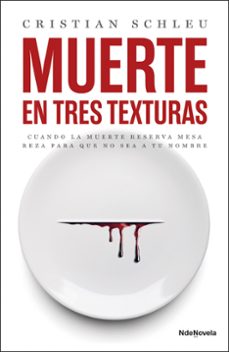 Descargar Ebook italiani gratis MUERTE EN TRES TEXTURAS (Literatura española)  de CRISTIAN SCHLEU 9788410140004