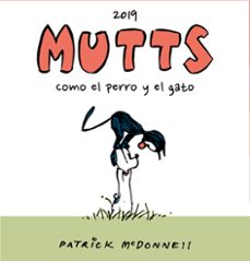 MUTTS 2019: COMO EL PERRO Y EL GATO