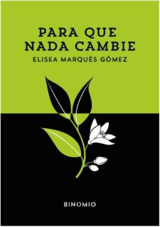 Descarga gratuita de los mejores ebooks PARA QUE NADA CAMBIE (Spanish Edition) de ELISEA MARQUES GOMEZ