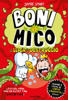 BONI VS. MICO 3. BONI VS. MICO I LA LLIGA DE LA DESTRUCCIÓ