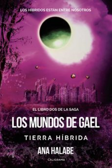 Descargar libros franceses en pdf gratis LOS MUNDOS DE GAEL: TIERRA HÍBRIDA de ANA HALABE