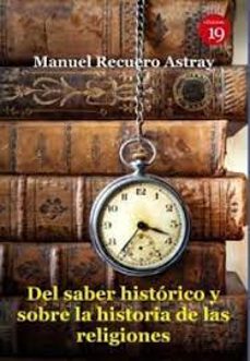 Descarga gratuita del catálogo de libros. DEL SABER HISTORICO Y SOBRE LA HISTORIA DE LAS RELIGIONES en español de 