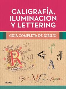 Libros en línea pdf descarga gratuita GUÍA COMPLETA DE DIBUJO. CALIGRAFÍA, ILUMINACIÓN Y LETTERING  (Literatura española)