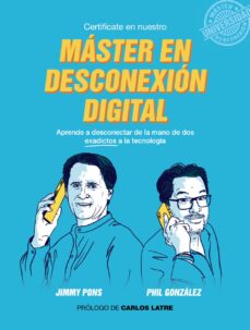 MÁSTER EN DESCONEXIÓN DIGITAL | PHILIPPE GONZALEZ | Casa del Libro