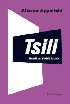 Ebooks portugues portugal descargar TSILI 9788473291804 de AHARON APPELFELD PDF FB2 MOBI