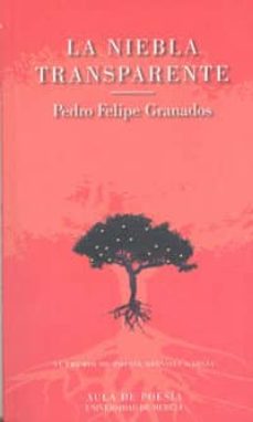 Descarga gratuita de libros de kindle LA NIEBLA TRANSPARENTE de PEDRO FELIPE GRANADOS 