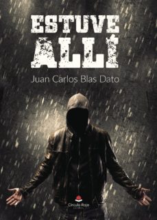Libros gratis para descargar a kindle. ESTUVE ALLÍ (Spanish Edition) de JUAN CARLOS BLAS DATO  9788491604204