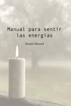 Descargar libro gratis amazon MANUAL PARA SENTIR LAS ENERGÍAS de SWAMI MANUEL