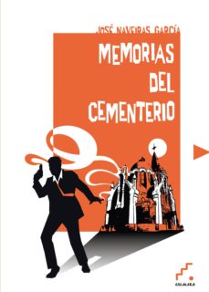 Pdf it libros descarga gratuita MEMORIAS DEL CEMENTERIO (Spanish Edition) CHM MOBI de JOSE NAVEIRAS 9788494057304