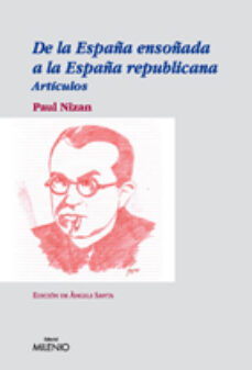 Descargar Ebook of da vinci code gratis DE LA ESPAÑA ENSOÑADA A LA ESPAÑA REPUBLICANA (ARTICULOS) PDB RTF de PAUL NIZAN