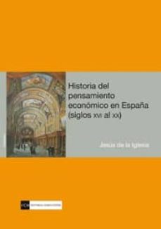 Descargar HISTORIA DEL PENSAMIENTO ECONOMICO EN ESPAÑA (SIGLOS XVI AL XX) gratis pdf - leer online