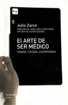 Book's Cover of El Arte De Ser Medico. Sanar, Cuidar, AcompaÑar