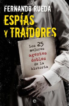 ESPIAS Y TRAIDORES | FERNANDO RUEDA | Casa del Libro
