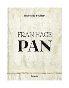 Descargas gratuitas para libros electrónicos kindle FRAN HACE PAN de FRANCISCO SEUBERT