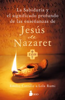 Portada de LA SABIDURIA Y EL SIGNIFICADO PROFUNDO DE LAS ENSEÑANZAS DE JESUS DE NAZARET