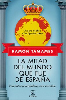 Portada de LA MITAD DEL MUNDO QUE FUE DE ESPAÑA