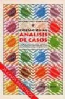 Portada de INICIACION AL ANALISIS DE CASOS: UNA METODOLOGIA ACTIVA DE APREND IZAJE EN GRUPOS