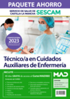 Portada de PAQUETE AHORRO TECNICO/A EN CUIDADOS AUXILIARES DE ENFERMERIA SERVICIO DE SALUD DE CASTILLA-LA MANCHA (SESCAM). (INCLUYE EN PAPEL: TEMARIO VOLUMENES 1, 2 Y 3; TEST; SIMULACROS DE EXAMEN; Y ACCESO GRATIS 40 DIAS AL CURSO MAD360)