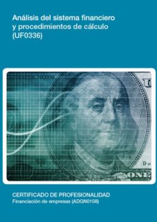 Portada de UF0336 - ANALISIS DEL SISTEMA FINANCIERO Y PROCEDIMIENTOS DE CALCULO