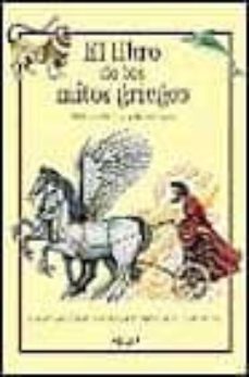 Portada de EL LIBRO DE LOS MITOS GRIEGOS: RELATOS DE HOY Y DE SIEMPRE