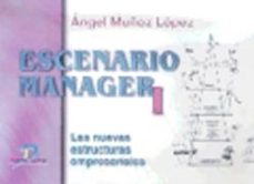 Portada de ESCENARIO MANAGER I: LAS NUEVAS ESTRUCTURAS EMPRESARIALES