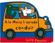 Portada de A LA MAISY LI AGRADA CONDUIR